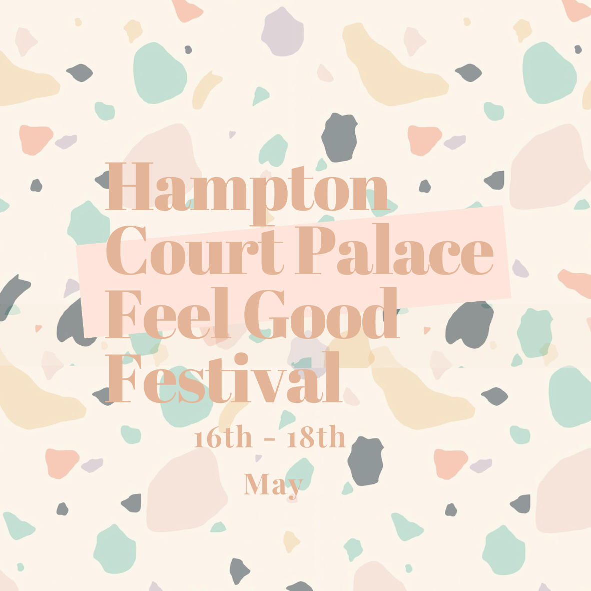 Hampton Court Palace Feel Good Festival 16th-18th May 2025