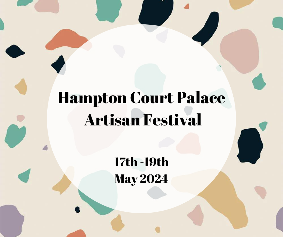 Hampton Court Palace Artisan Festival 17th-19th May 2024